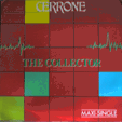 CERRONE : THE COLLECTOR (PART II / PART III)