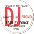 FEAR BY FORCE : DANCING IN OUTER SPACE / MESSAGE FROM THE DUB PLANET
