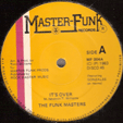 FUNK MASTERS : IT'S OVER