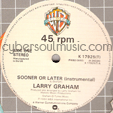 LARRY GRAHAM : SOONER OR LATER (SPECIAL DANCE MIX) (INSTRUMENTAL/VOCAL) / ONE IN A MILLION