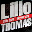 LILLO THOMAS : SETTLE DOWN / I LIKE YOUR STYLE