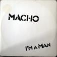 MACHO : I'M A MAN / COSE THERE'S MUSIC IN THE AIR