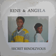 RENE & ANGELA : SECRET RENDEZVOUS / BANGIN' THE BOOGIE