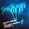 SHOTGUN : HAPPY FEELIN' / YOU JUST WANNA DANCE