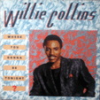 WILLIE COLLINS : WHERE YOU GONNA BE TONIGHT